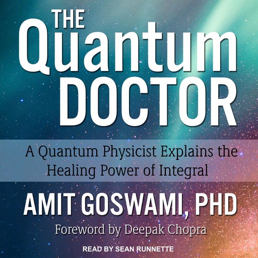 The Quantum Doctor, Amit Goswami