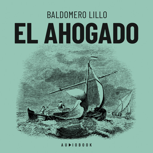 El ahogado (Completo), Baldomero Lillo
