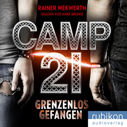 Camp 21: Grenzenlos gefangen, Rainer Wekwerth