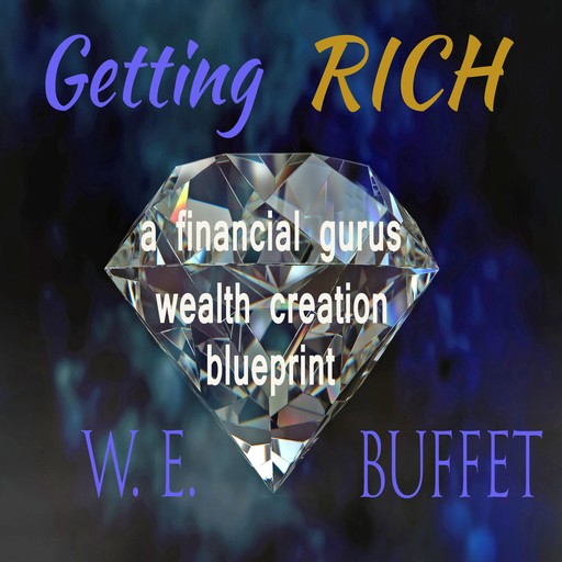 Getting Rich, W.E. Buffet