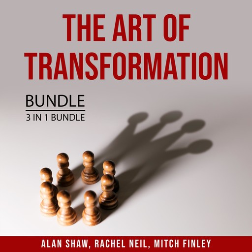 The Art of Transformation Bundle, 3 in 1 Bundle, Mitch Finley, Rachel Neil, Alan Shaw