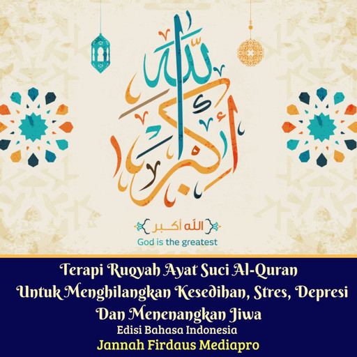 Terapi Ruqyah Ayat Suci Al-Quran Untuk Menghilangkan Kesedihan, Stres, Depresi Dan Menenangkan Jiwa Edisi Bahasa Indonesia, Jannah Firdaus Mediapro