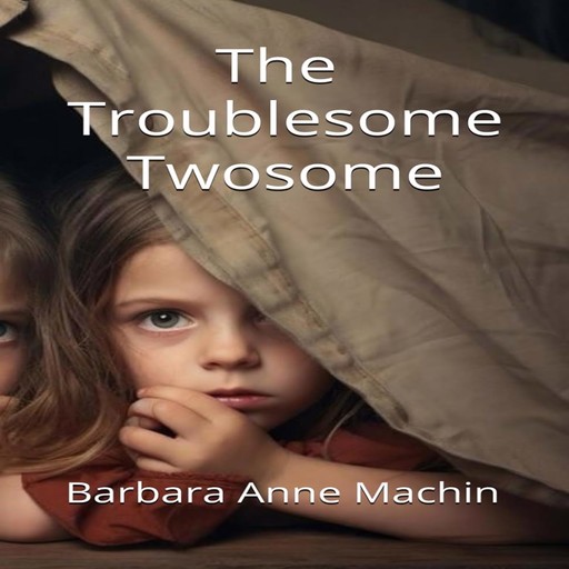 The Troublesome Twosome, Barbara Anne Machin