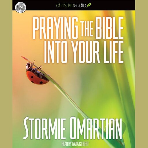 Praying the Bible into Your Life, Stormie Omartian