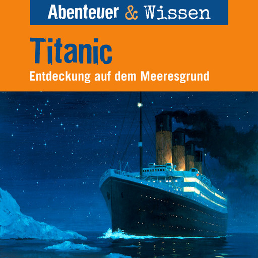 Abenteuer & Wissen, Titanic - Entdeckung auf dem Meeresgrund, Maja Nielsen