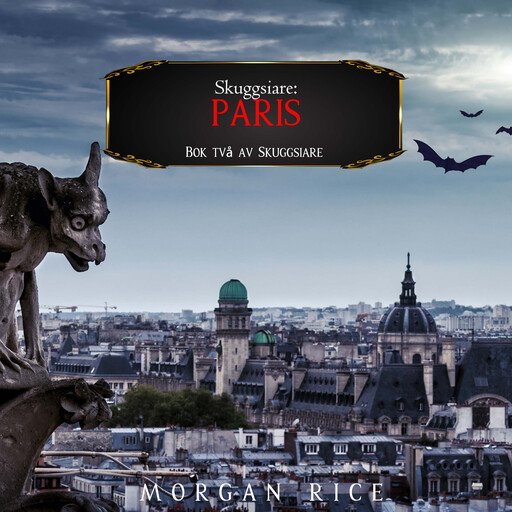 Skuggsiare: Paris (Bok två av Skuggsiare), Morgan Rice