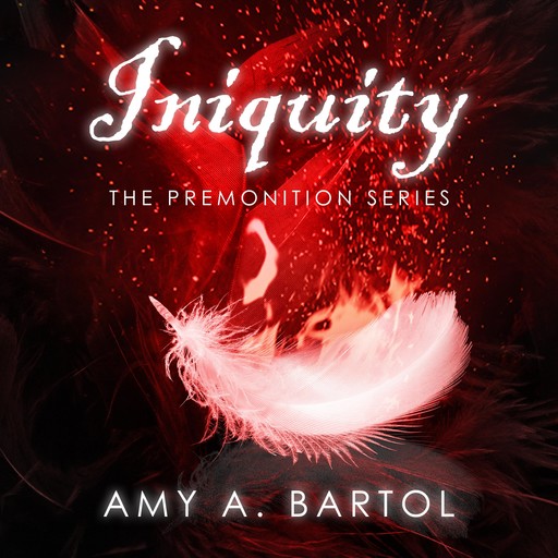 Iniquity, Amy A.Bartol