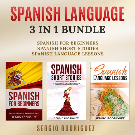 Spanish Language: 3 in 1 Bundle, Sergio Rodriguez