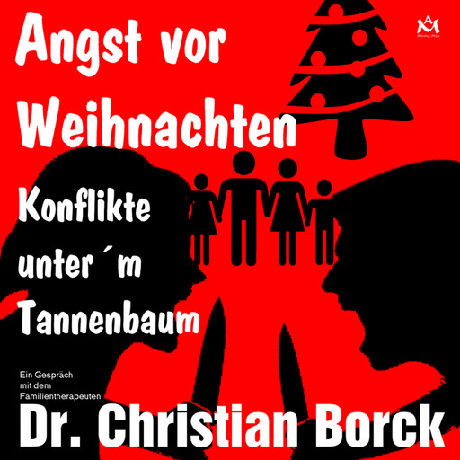 Angst vor Weihnachten - Konflikte unter´m Tannenbaum, med. Christian Borck, Uwe Spies