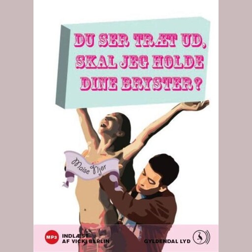 Du ser træt ud, skal jeg holde dine bryster?, Maise Njor