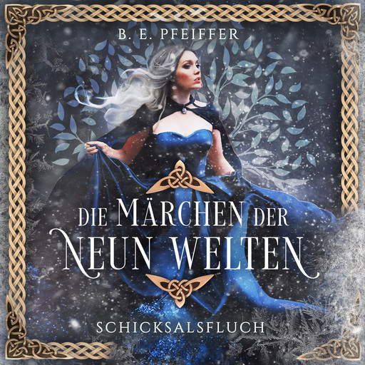 Die Märchen der Neun Welten - Schicksalsfluch, B.E. Pfeiffer