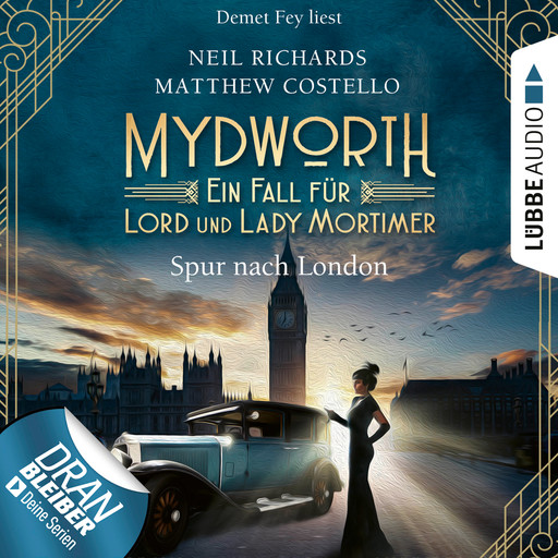 Spur nach London - Mydworth - Ein Fall für Lord und Lady Mortimer 3 (Ungekürzt), Matthew Costello, Neil Richards