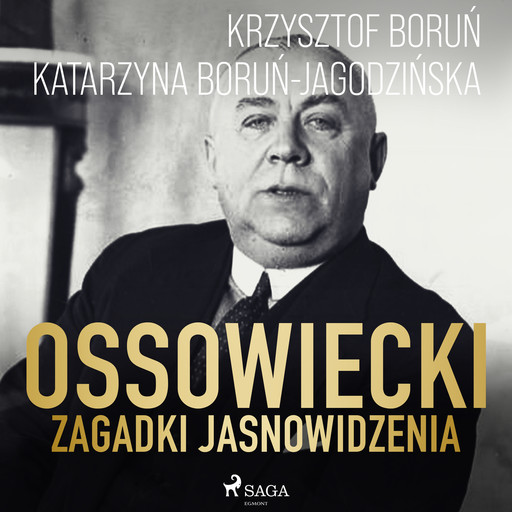 Ossowiecki - zagadki jasnowidzenia, Krzysztof Boruń, Katarzyna Boruń-Jagodzińska