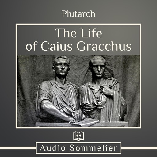The Life of Caius Gracchus, Plutarch, Bernadotte Perrin