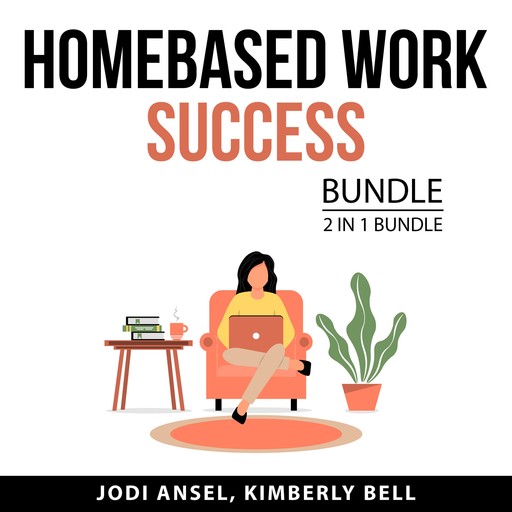 Homebased Work Success Bundle, 2 in 1 Bundle, Kimberly Bell, Jodi Ansel