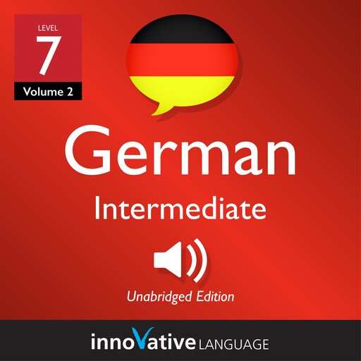 Learn German - Level 7: Intermediate German, Innovative Language Learning, GermanPod101.com