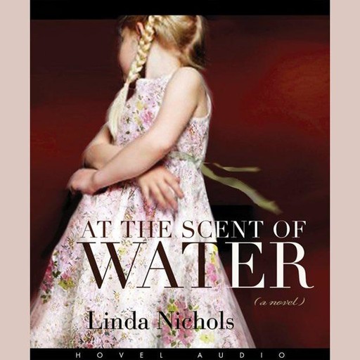At the Scent of Water, Linda Nichols