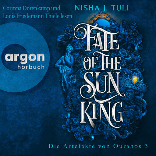 Fate of the Sun King - Die Artefakte von Ouranos, Band 3 (Ungekürzte Lesung), Nisha J. Tuli