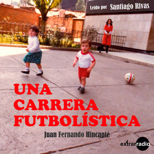 Una carrera futbolística (Completo), Juan Fernando Hincapié