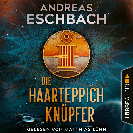 Die Haarteppichknüpfer (Ungekürzt), Andreas Eschbach