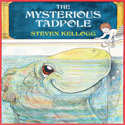 Mysterious Tadpole, The, Steven Kellogg
