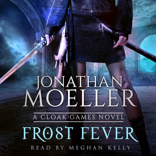 Cloak Games: Frost Fever, Jonathan Moeller