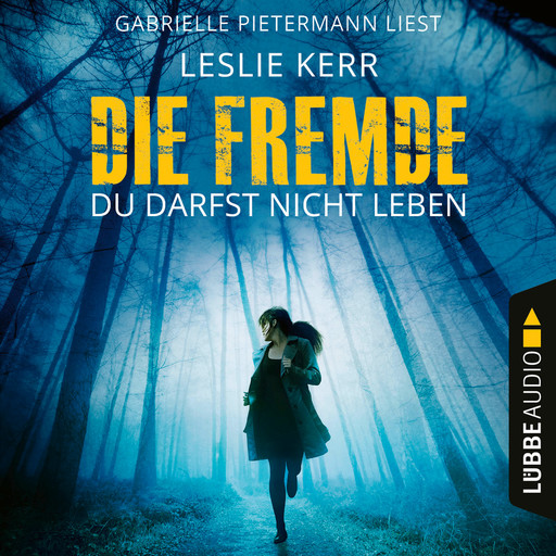 Die Fremde - Du darfst nicht leben (Ungekürzt), Leslie Kerr