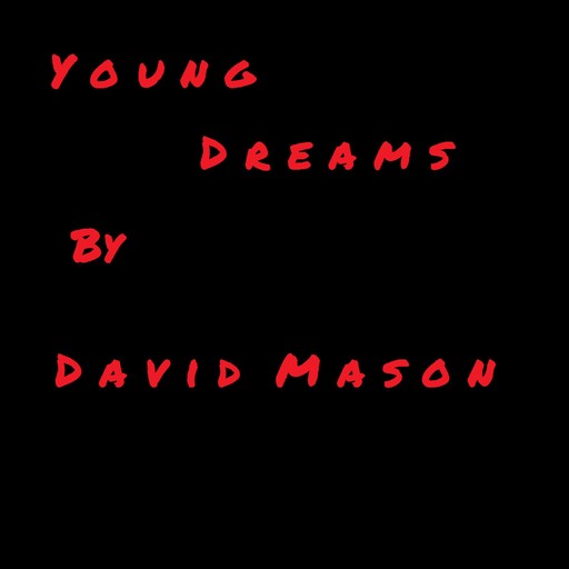 Young Dreams, David Mason