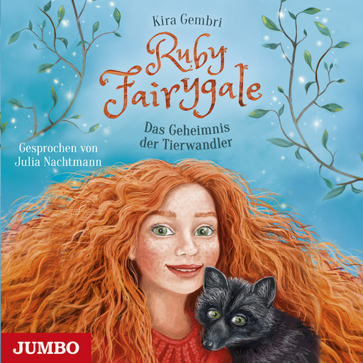 Ruby Fairygale. Das Geheimnis der Tierwandler [Band 3], Kira Gembri