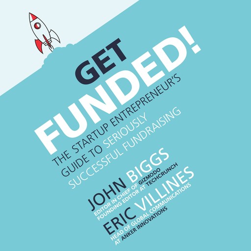 Get Funded!, John Biggs, Eric Villines