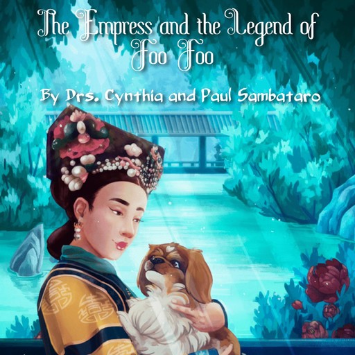 The Empress and The Legend of Foo Foo, Cynthia Sambataro, Paul Sambataro