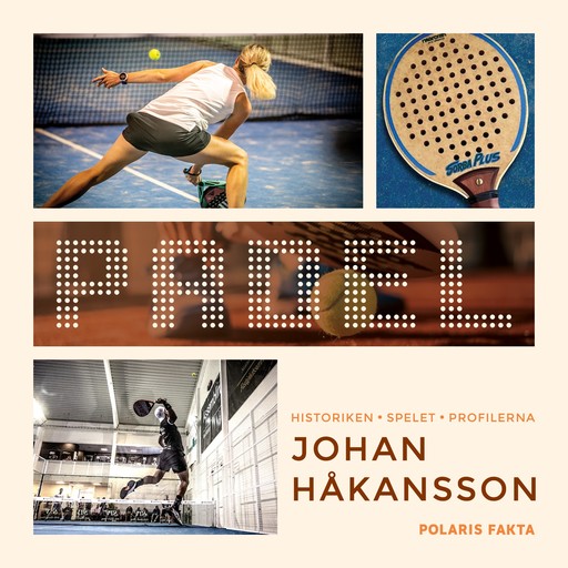 Padel: historiken, spelet, profilerna, Johan Håkansson