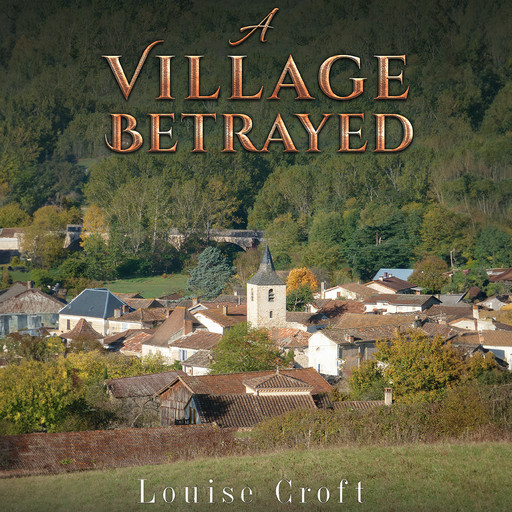 A Village Betrayed, Louise Croft