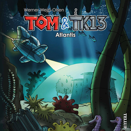 Tom & TK13 #2: Atlantis, Werner Wejp-Olsen