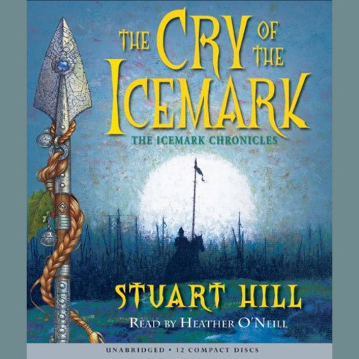 Cry of the Icemark (The Icemark Chronicles, Book 1), Stuart Hill