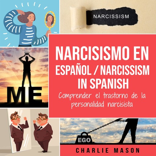 Narcisismo en español/ Narcissism in Spanish (Spanish Edition), Charlie Mason