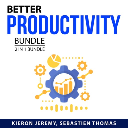 Better Productivity Bundle, 2 in 1 Bundle, Sebastien Thomas, Kieron Jeremy