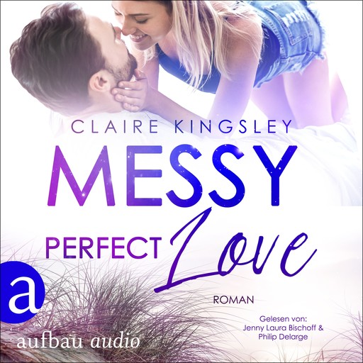 Messy perfect Love - Jetty Beach, Band 3 (Ungekürzt), Claire Kingsley
