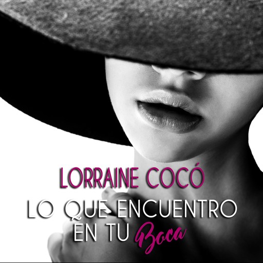 Lo que encuentro en tu boca, Lorraine Cocó