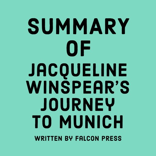 Summary of Jacqueline Winspear's Journey to Munich, Falcon Press