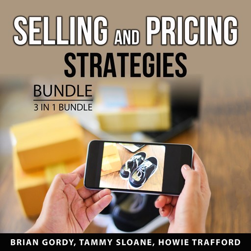 Selling and Pricing Strategies Bundle, 3 in 1 Bundle, Brian Gordy, Howie Trafford, Tammy Sloane