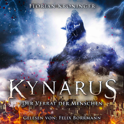 Der Verrat der Menschen - Kynarus, Band 2 (ungekürzt), Florian Kröninger