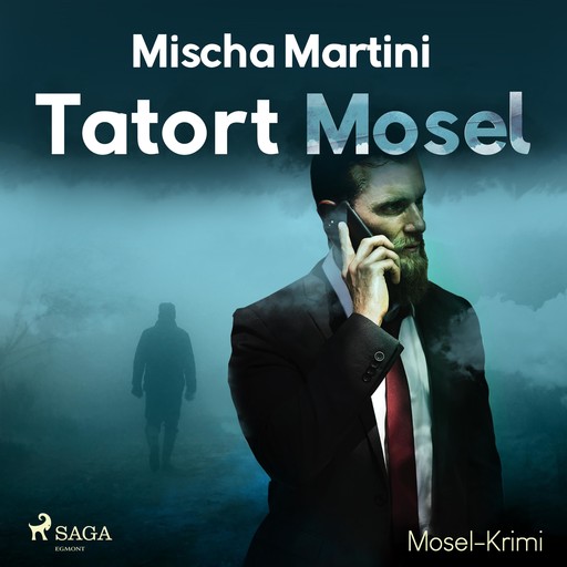 Tatort Mosel - Mosel-Krimi (Ungekürzt), Mischa Martini