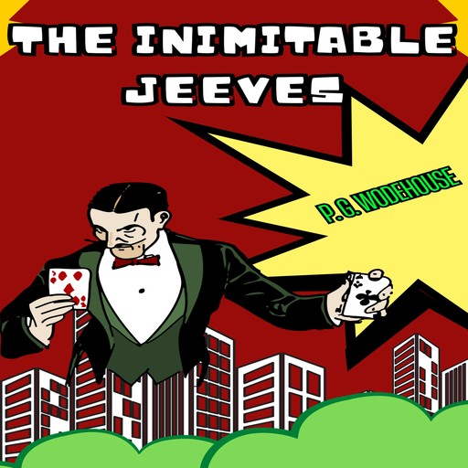 The Inimitable Jeeves (Unabridged), P. G. Wodehouse