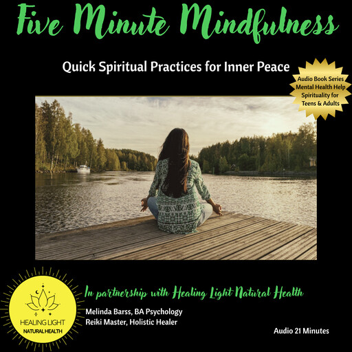 Five Minute Mindfulness Quick Spiritual Practices for Inner Peace, Melinda Barss