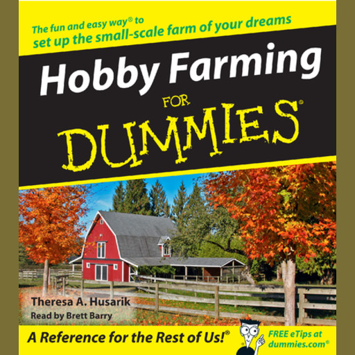 Hobby Farming for Dummies, Theresa Husarik