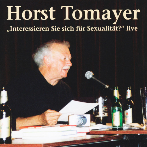 Interessieren Sie sich für Sexualität (Live), Horst Tomayer