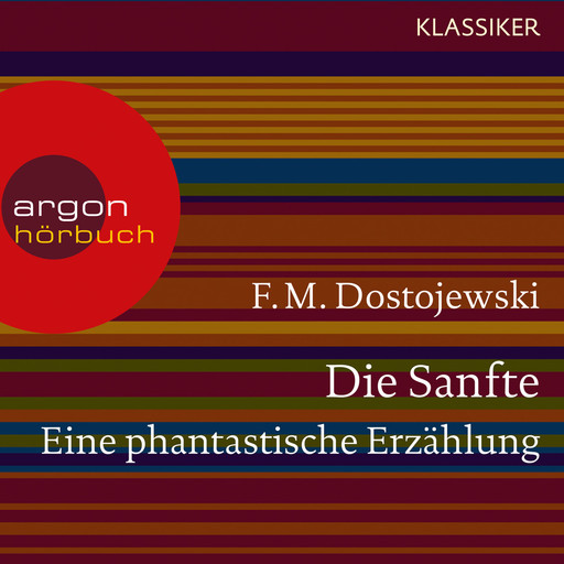 Die Sanfte. Eine phantastische Erzählung (Ungekürzte Lesung), F.M. Dostojewski