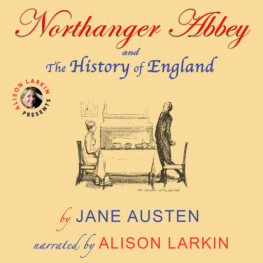 Northanger Abbey and The History of England (Unabridged), Jane Austen