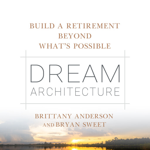 Dream Architecture, Brittany Anderson, Bryan Sweet